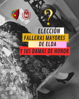 ¡Convocatoria para elegir a las Falleras Mayores de Elda 2024 y sus Damas de Honor!